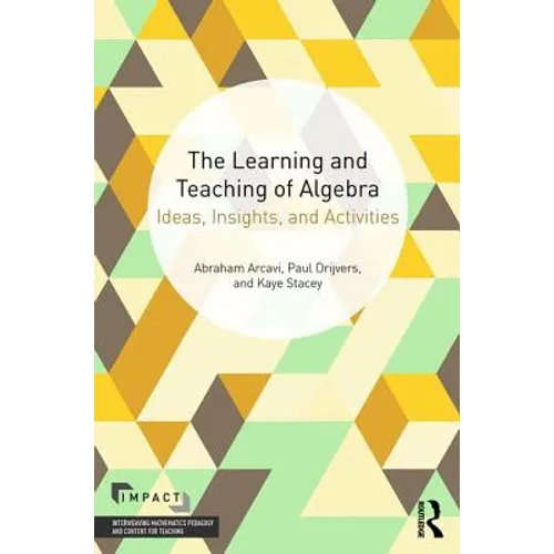 The Learning and Teaching of Algebra: Ideas, Insights and Activities