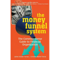 The Money Funnel System: The Common Sense Guide to Financial Organization