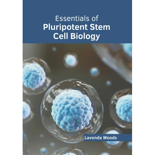 Essentials of Pluripotent Stem Cell Biology
