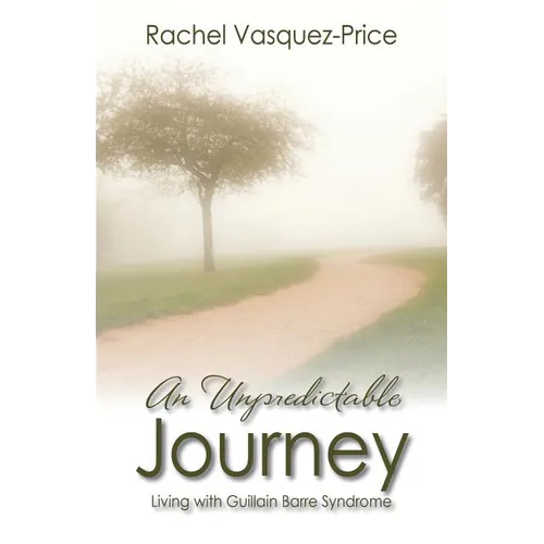 An Unpredictable Journey: Living with Guillain Barre Syndrome