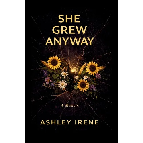 She Grew Anyway