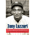 Tony Lazzeri: Yankees Legend and Baseball Pioneer