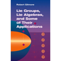 Lie Groups, Lie Algebras, and Some of Their Applications