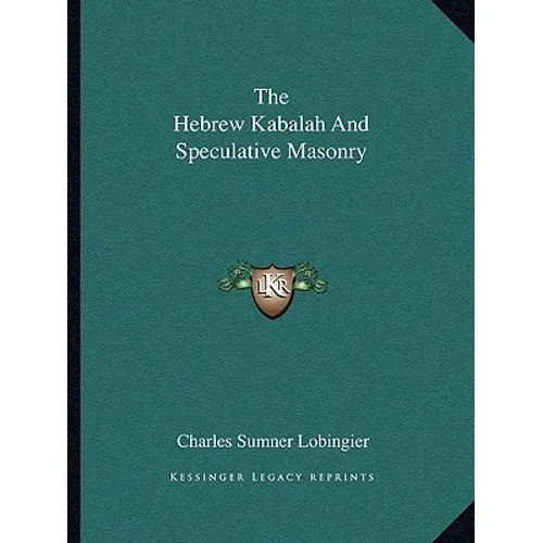 The Hebrew Kabalah And Speculative Masonry