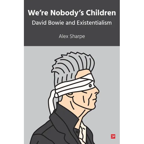 We're Nobody's Children: David Bowie and Existentialism