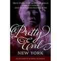 Pretty Evil New York: True Stories of Mobster Molls, Violent Vixens, and Murderous Matriarchs