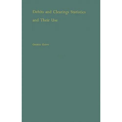 Debits and Clearings Statistics and Their Use.