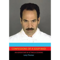 Confessions of a Soup Nazi: An Adventure in Acting and Cooking