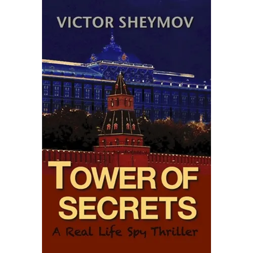 Tower of Secrets: A Real Life Spy Thriller