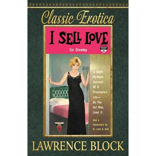 I Sell Love: A Night-by-Night Account of a Prostitute's Life-By the Girl Who Lived It