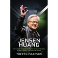 Jensen Huang Biography: The Visionary Engineer Who Revolutionized AI and Gaming - The Way of Nvidia (Innovation, Leadership, and the Future of Technol