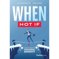 When Not If: A Ceo's Guide to Overcoming Adversity
