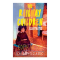 The Railway Children (Illustrated): Adventure Classic