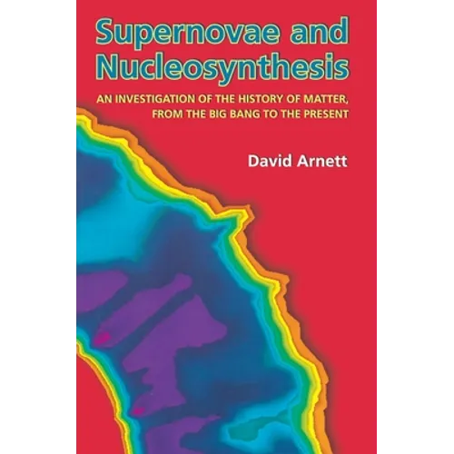 Supernovae and Nucleosynthesis: An Investigation of the History of Matter, from the Big Bang to the Present