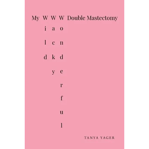 My Wild, Wacky, Wonderful Double Mastectomy