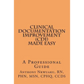 Clinical Documentation Improvement (CDI) MADE EASY: A Professional Guide