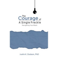 The Courage of a Single Freckle: Navigating Your Black