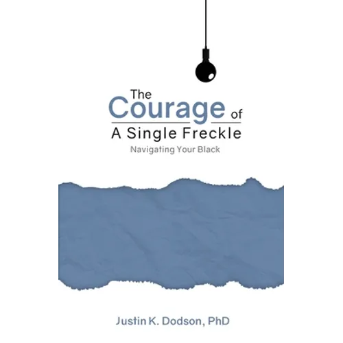 The Courage of a Single Freckle: Navigating Your Black