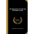 The Depression in Trade and the Wages of Labor