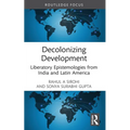 Decolonizing Development: Liberatory Epistemologies from India and Latin America
