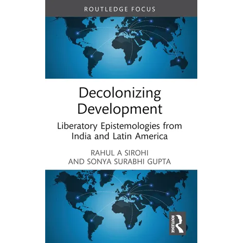 Decolonizing Development: Liberatory Epistemologies from India and Latin America