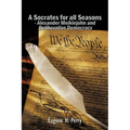 A Socrates for All Seasons - Alexander Meiklejohn and Deliberative Democracy