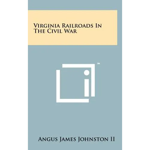 Virginia Railroads In The Civil War
