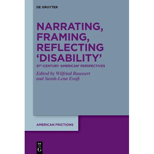 Narrating, Framing, Reflecting 'Disability': 21st-Century 'American' Perspectives
