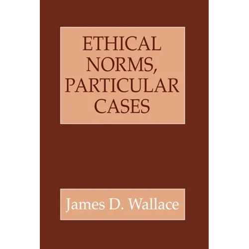 Ethical Norms, Particular Cases