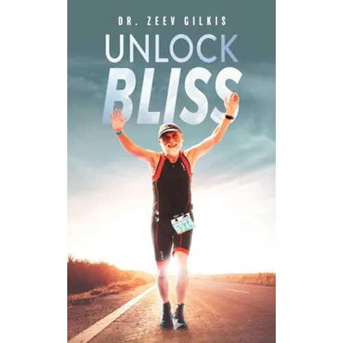 Unlock Bliss: A Memoir Of Getting Happier