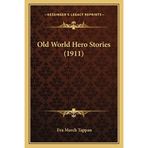 Old World Hero Stories (1911)