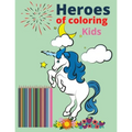 Heroes of coloring kids: Children's Colors Books Activity Books