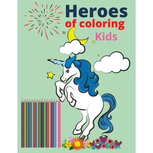 Heroes of coloring kids: Children's Colors Books Activity Books