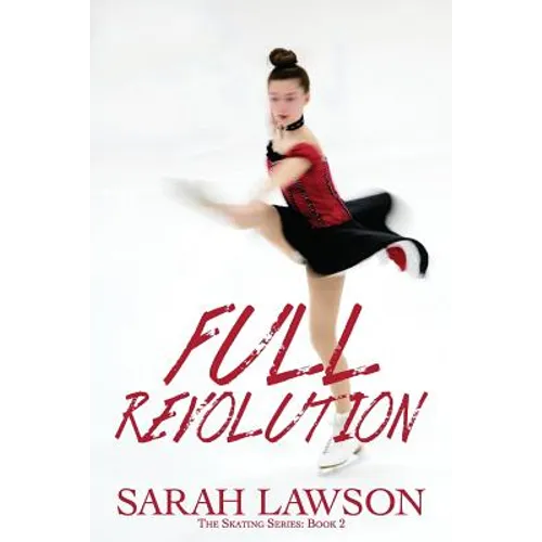 Full Revolution: The Ice Skating Series #2