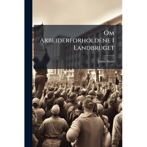 Om Arbeiderforholdene I Landbruget