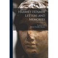 Harriet Hosmer Letters and Memories