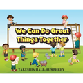 We Can Do Great Things Together