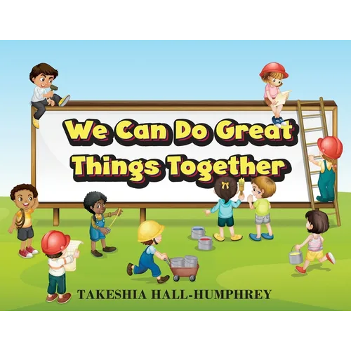 We Can Do Great Things Together