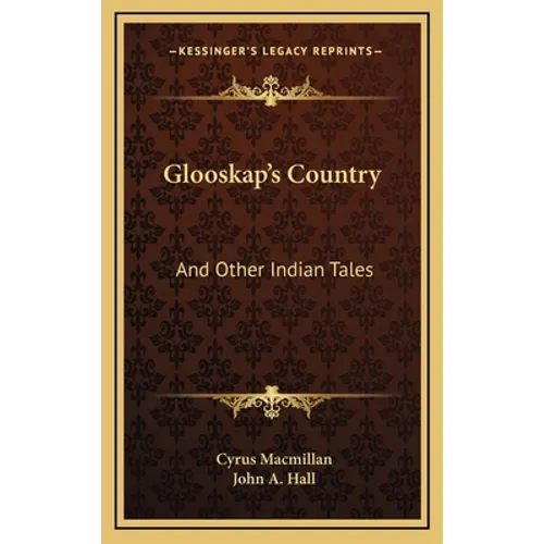 Glooskap's Country: And Other Indian Tales