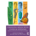 Changing Minds with Clinical Hypnosis: Narratives and Discourse for a New Health Care Paradigm