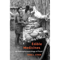 Edible Medicines: An Ethnopharmacology of Food