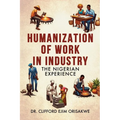 Humanization of Work in Industry: the Nigerian Experience