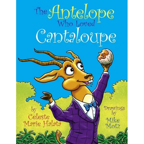 The Antelope Who Loved Cantaloupe