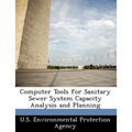 Computer Tools for Sanitary Sewer System Capacity Analysis and Planning
