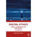 Digital Ethics: Media, Communication and Society Volume Five