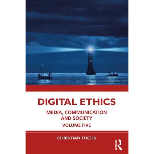 Digital Ethics: Media, Communication and Society Volume Five
