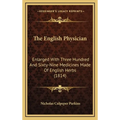 The English Physician: Enlarged With Three Hundred And Sixty-Nine Medicines Made Of English Herbs (1814)