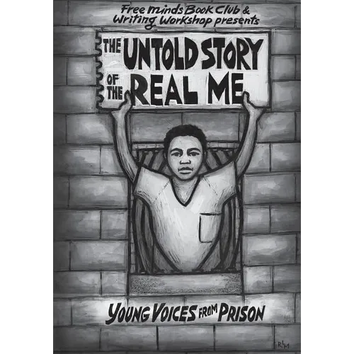 The Untold Story of the Real Me: Young Voices from Prison