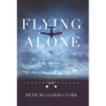 Flying Alone: A Memoir