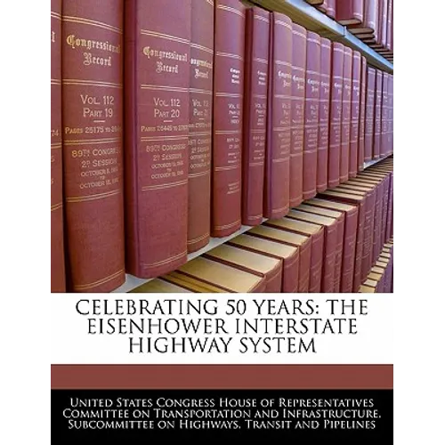 Celebrating 50 Years: The Eisenhower Interstate Highway System